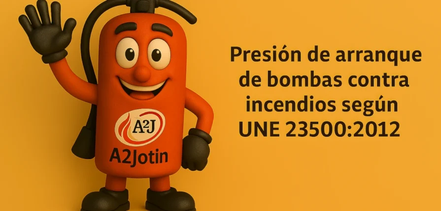 Extintor A2Jotín saludando junto a la explicación sobre la presión de arranque de bombas contra incendios según UNE 23500:2012 en fondo naranja